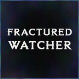 Fractured Watcher Title