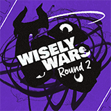 Wisely Wars Round 2