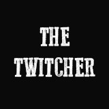 THE TWITCHER !