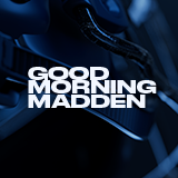 Good Morning Madden