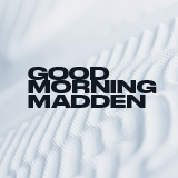 Good Morning Madden